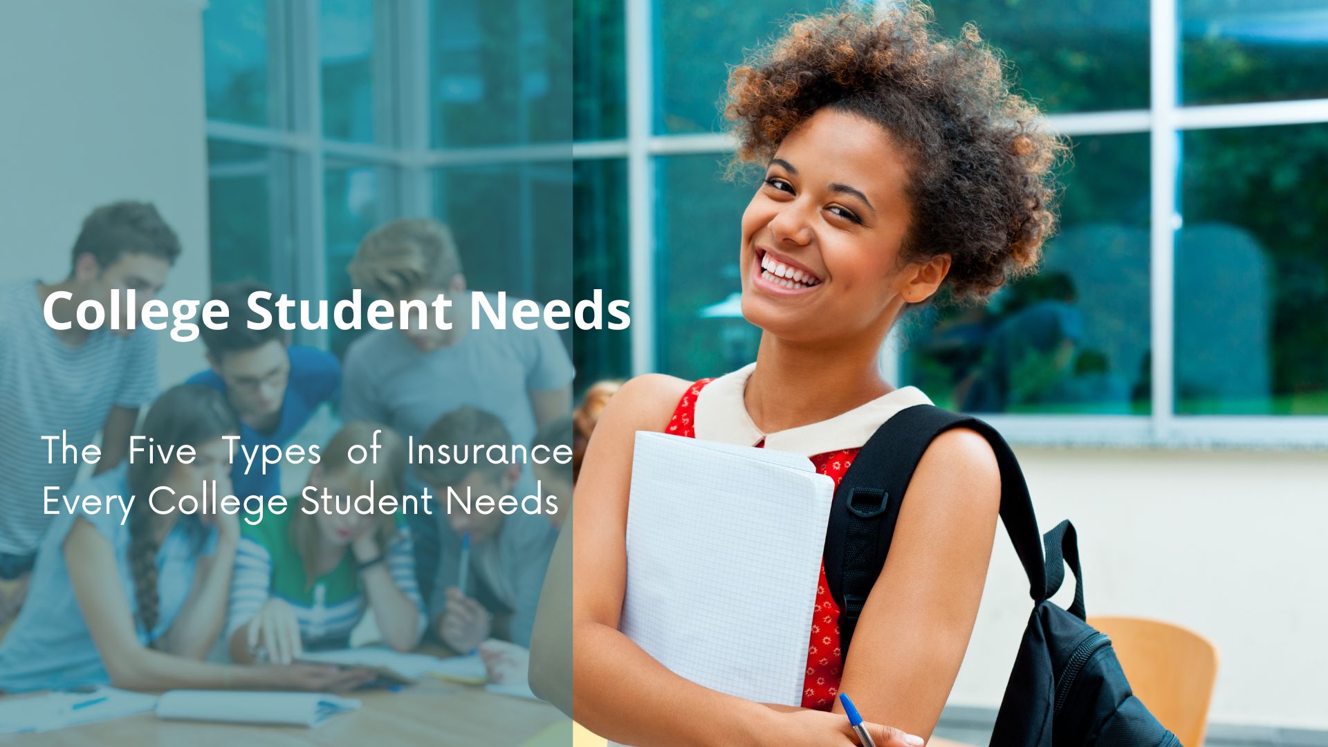 The Five Types of Insurance Every College Student Needs