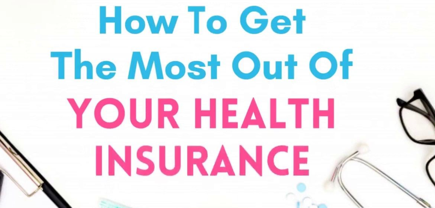 Tips on Getting the utmost Out of Your Health Insurance in 2023